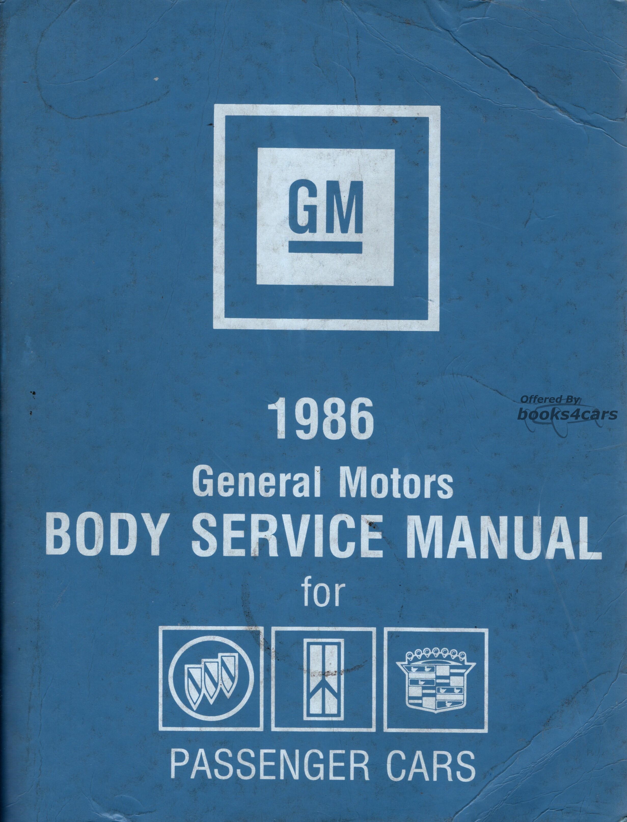 view cover of 1986 Passenger Car Body shop Service repair Manual by GM including Chevrolet Celebrity Camaro Chevelle Caprice Classic Monte Carlo Chevette El Camino Buick Grand National LeSabre Electra Regal Cadillac Eldorado Seville Fleetwood Brougham Cimarron Oldsmobile Cutlass Supreme Delta 88 Royale Calais Cutlass Ciera Ninety Eight 98 Toronado F85