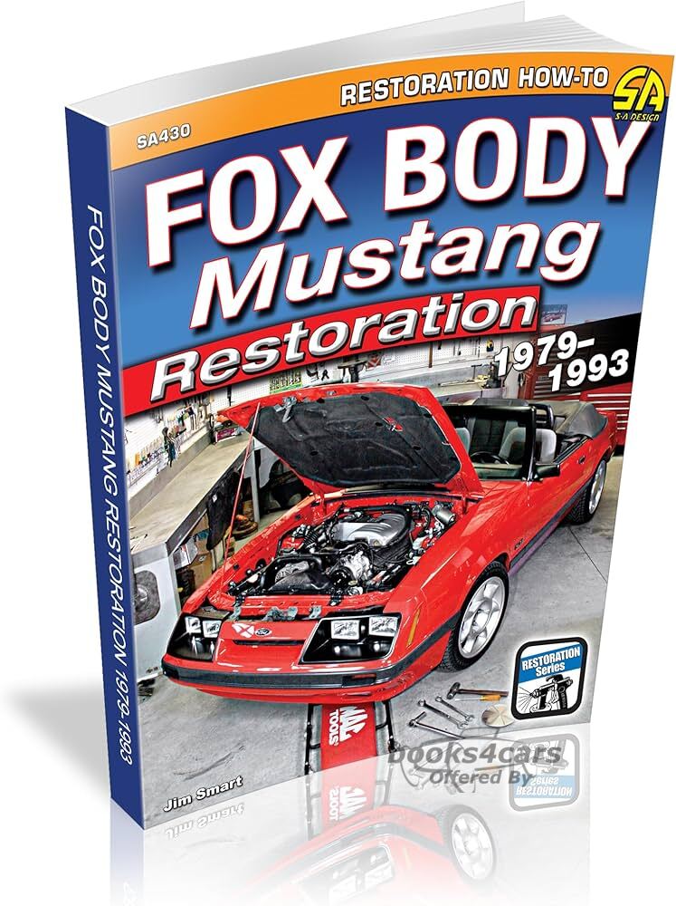view cover of 1979-1993 Fox Body Mustang Restoration by J Smart 176 pages