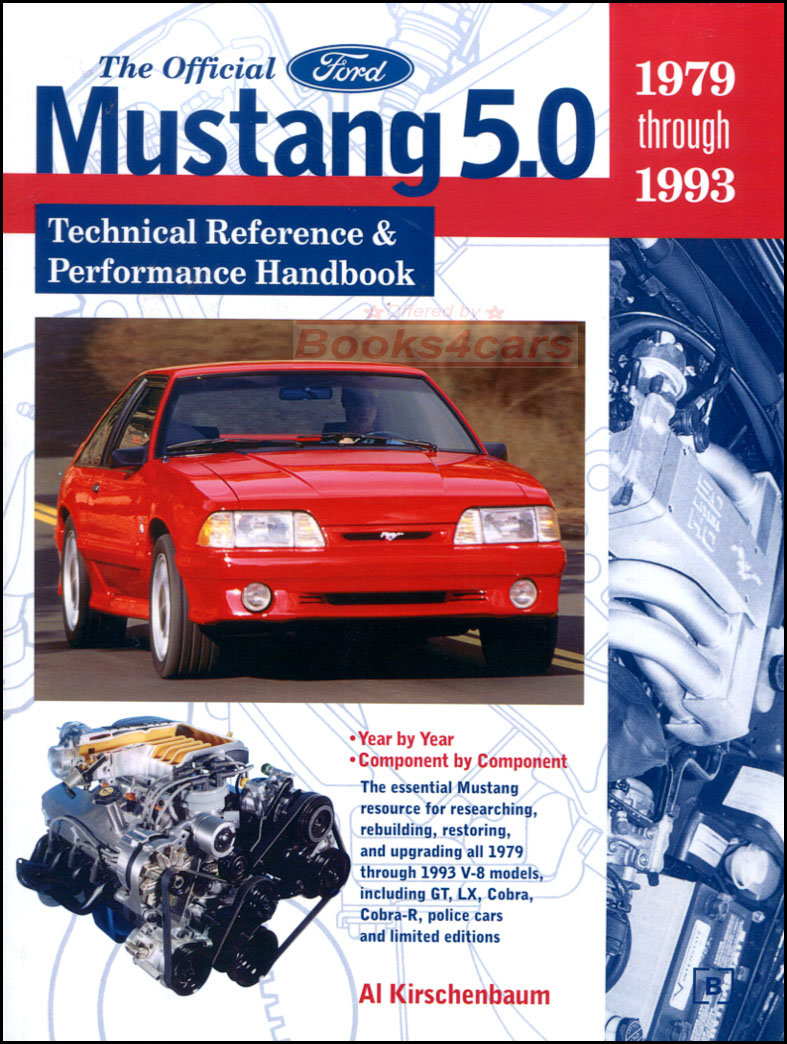 view cover of 1979-1993 5.0 Mustang Technical Reference & Performance Handbook; 440 pages by Al Kirschenbaum with year by year overview of components, changes and tuner modifications