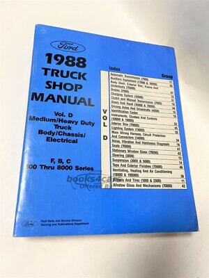 view cover of 1988 Shop Service Repair Manual for F, B, & C 600-8000 Medium & Heavy Duty large Trucks Body Chassis & Electrical by Ford Volume D