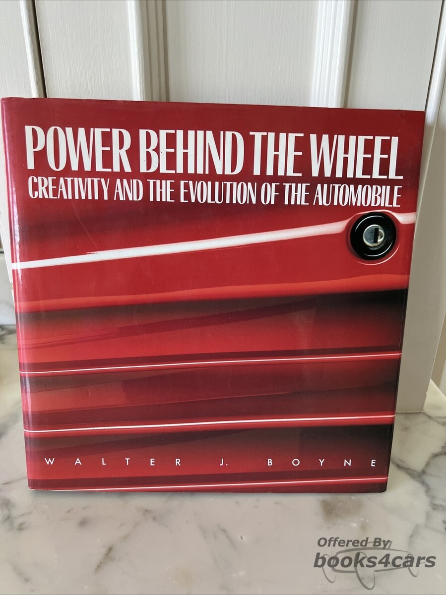 view cover of Power Behind the Wheel - Creativity and the Evolution of the Automobile by Walter J Boyne