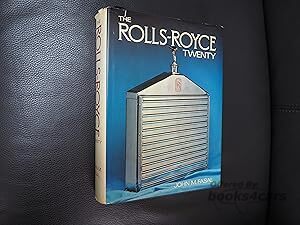 view cover of The Rolls Royce Twenty by John M Fasal - A compendium of hithero unpublished information about the 20HP Rolls-Royce 20 and about the company it's methods and employees 560 pages