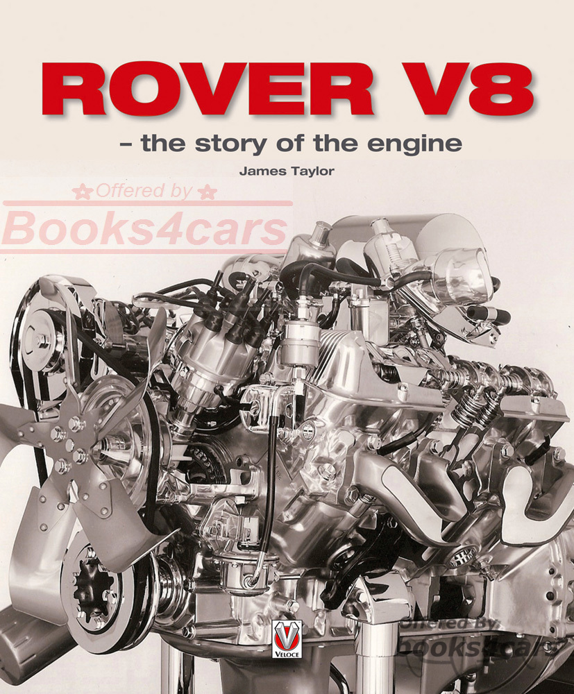 view cover of Rover V8 story of the engine 144 hardcover pages by J. Taylor History of the Rover V8 engine as used in Range Rover, 60's Buicks, Land Rover MG TR8 & many other British Cars
