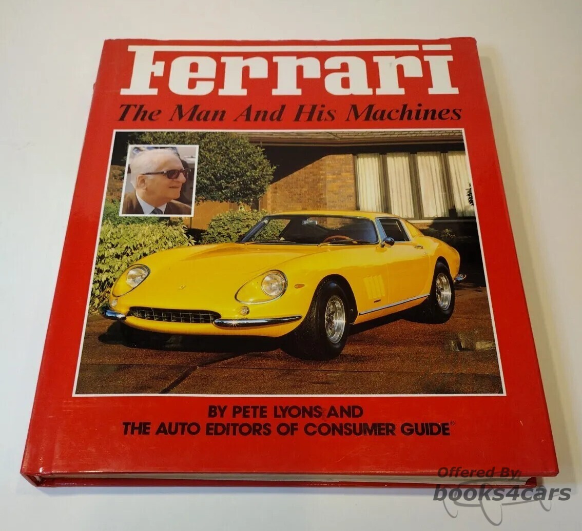 view cover of Ferrari - The Man and His Machines by Pete Lyons and the Editors of Consumer Guide