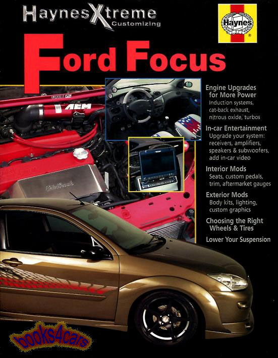 view cover of Ford Focus Haynes Xtreme Customizing Manual offers complete coverage on customizing this vehicle including engine upgrades for more power In-car entertainment interior and exterior modifications & more