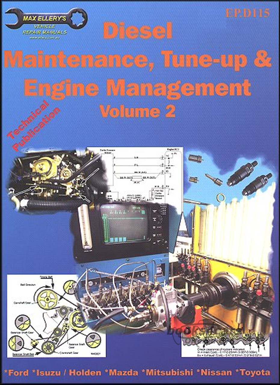 view cover of Diesel Maint Tune-up & Engine Mngmnt Vol2 by Ellery 88-97 Maverick 92-6 Jackaroo 93-7 Rodeo 86-96 Triton 82- Cabstar HD40 & F22 86- Navara Patrol Y60 TD42 87-93 Urvan E24 TD27 85- Dyna 2L&3L Hiace 3L&5L 88-97 Hilux 4Runner 2L 3L 90- Landcruiser 4.2