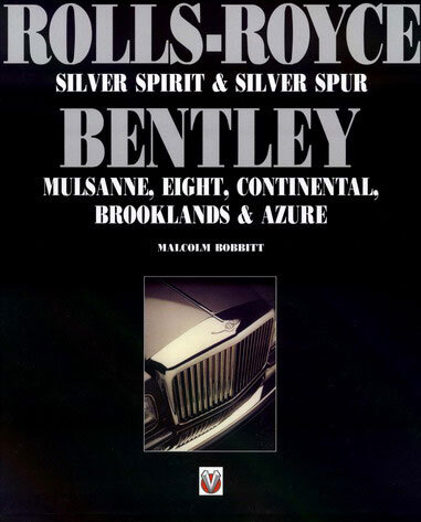 view cover of 1981-1998 Silver Spirit Silver Spur Mulsanne Eight Continental Brooklands & Azure history & development of the Rolls Royce & Bentley models chronicled by M. Bobbitt in 192 hardbound pages with many color & B&W photos & illustrations