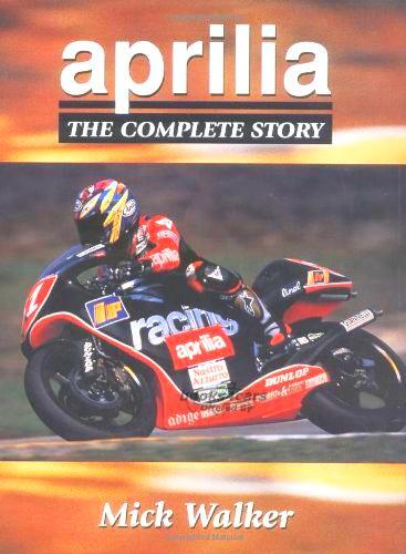 view cover of Aprilia The Complete Story: History Book by Mick Walker 176 Hardbound Pages