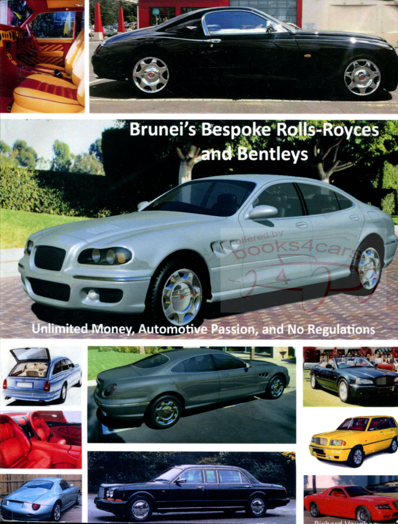 view cover of Brunei's Bespoke Rolls Royce & Bentley 142 pgs by R. Vaughan featuring custom versions of Camarque Corniche Phantom Continental Turbo Arnage Seraph Spirit Spur & more