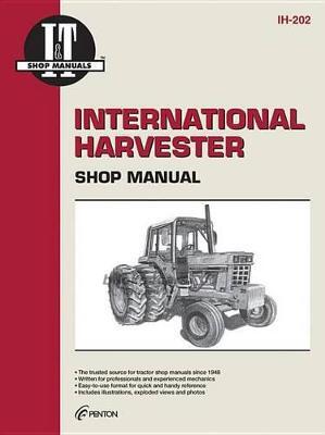view cover of International Harvester (Farmall) Tractor Shop Service Repair Manual by I&T for Models 544, 656, 666, 686, Hydro 70, Hydro 86, Models Hydro 100, Hydro 186, 1466, 1468, 1486, 1566, 1568, Models 684, 784, 884, Hydro 84, 304 pages published in 1990