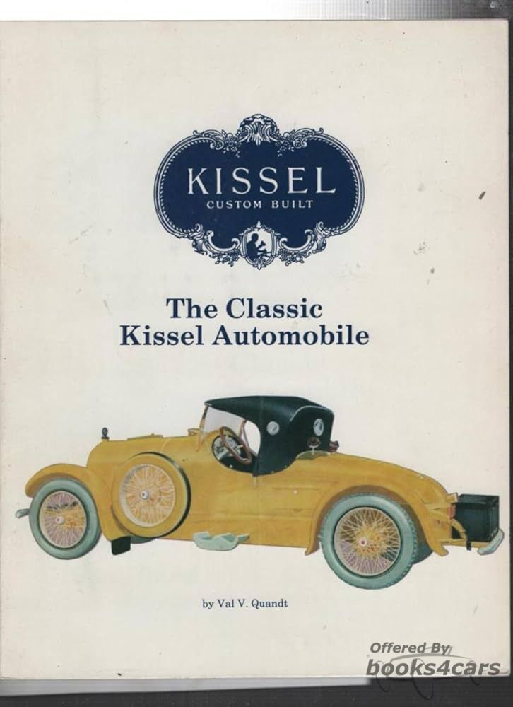 view cover of The Classic Kissel Automobile by Val V Quandt