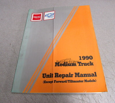view cover of 1990 Medium Duty Truck Unit Repair rebuild Manual all except Forward/Tiltmaster models by Chevrolet & GMC Topkick Kodiak