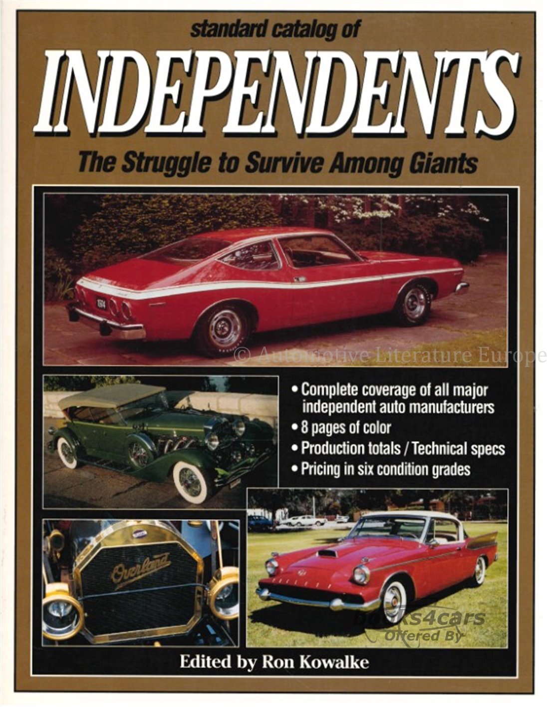 view cover of Standard Catalog of INDEPENDENTS The Struggle to Survive Among Giants compelete coverage of all major independent auto manufaturers Edited by Ron Kowalke
