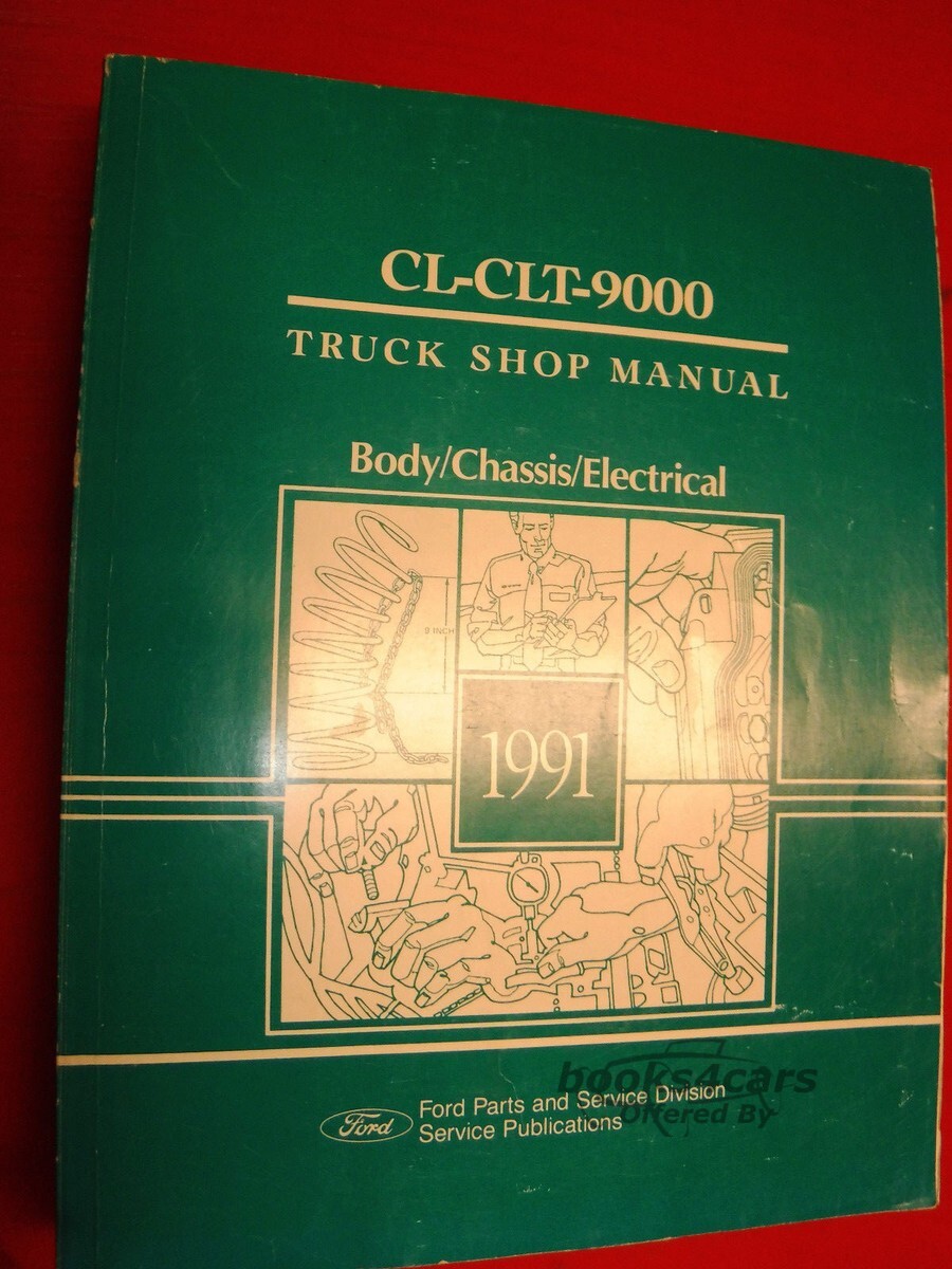 view cover of 1991 CL9000 CLT 9000 Shop Service Manual by Ford