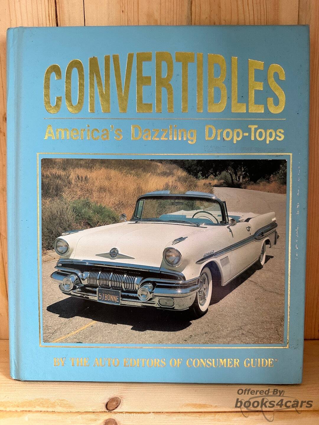 view cover of Convertibles - Americas Dazzling Drop Tops by the Auto Editors of Consumer Guide