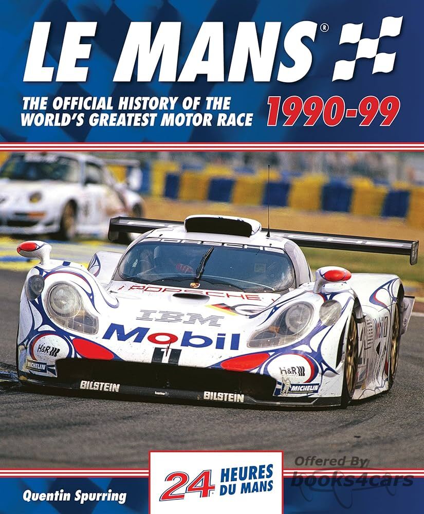 view cover of Le Mans 1990-99 The Official History of the World's Greatest Motor Race 384 pages hardcover by Spurring