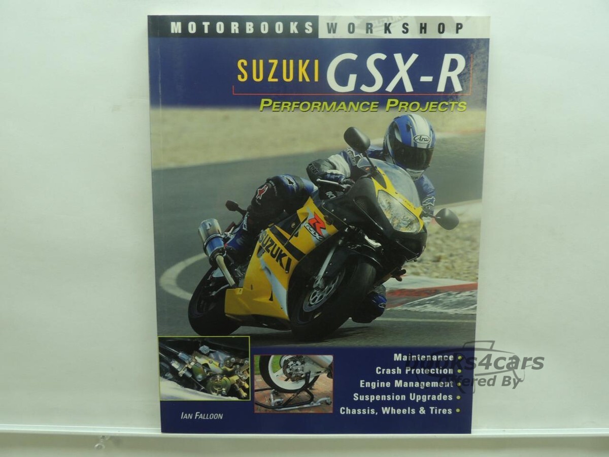 view cover of Suzuki GSX-R Performance Projects Maintenance, Crash Protection, Engine management, Suspension upgrades, Chassis, Wheels & Tires 128 pages with many color photos by Ian Falloon