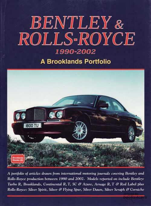 view cover of 1990-2002 320 page book with 600 illustrations 60 color portfolio of articles & road tests on Rolls & Bentley Turbo R Brooklands Continental T SC Azure Arnage Red Green label Silver Spirit Spur Flying Spur Dawn Seraph Corniche & more by Brooklands