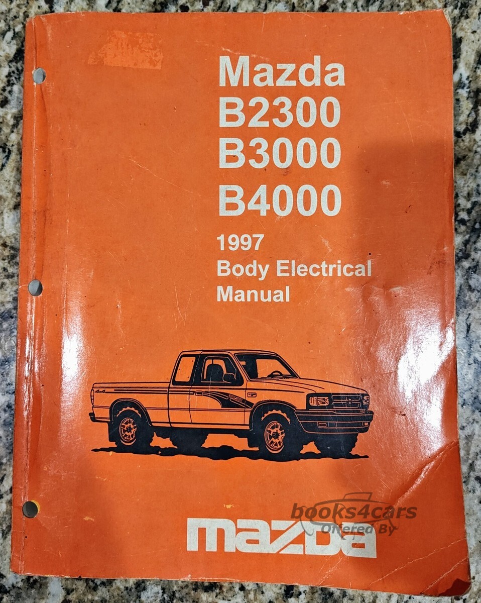 view cover of 1997 Body Electrical Manual for B2300, B3000, B4000 by Mazda (over 1' thick)