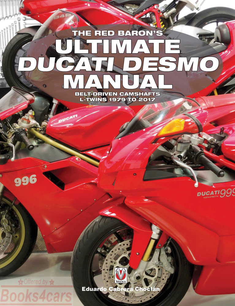 View cover of 1979-2017 The Red Baron's Ultimate Ducati Desmo Manual: Belt-Driven L-Twins 1979 to 2017 by E.C. Choclan 278pgs with over 1200 photos