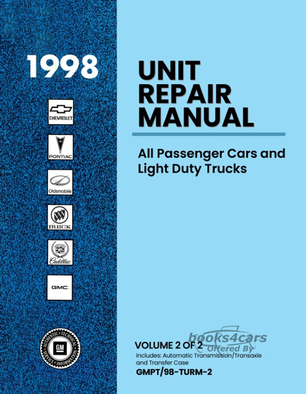 view cover of 1998 Unit Repair Manual for manual transmission & transaxle & transfer case all Passenger Cars & Light duty Trucks by Chevrolet Buick Pontiac GMC Cadillac Oldmobile