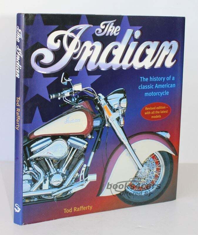 view cover of The Indian - The History of a Classic American Motorcycle by tod Rafferty