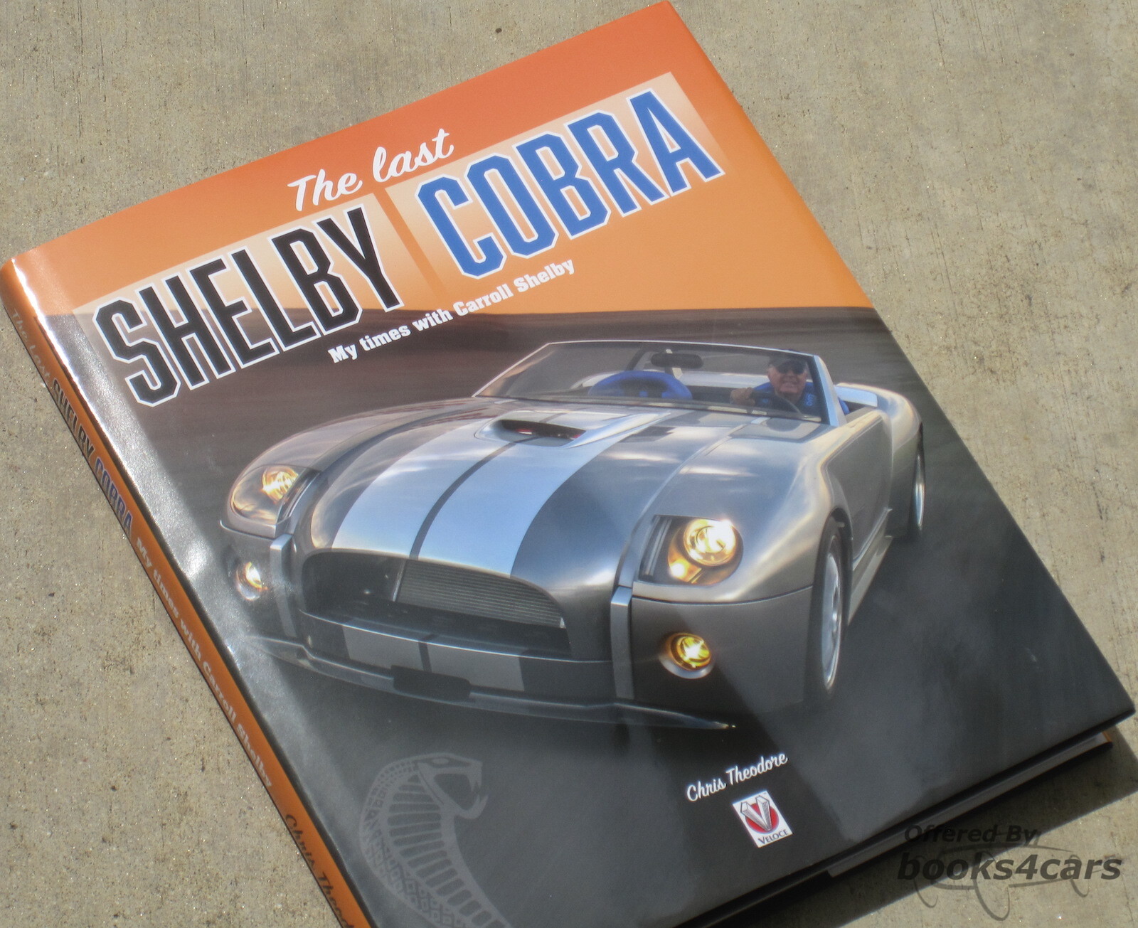 view cover of The Last Shelby Cobra by Chris Theodore 160 pages hardcover Carol