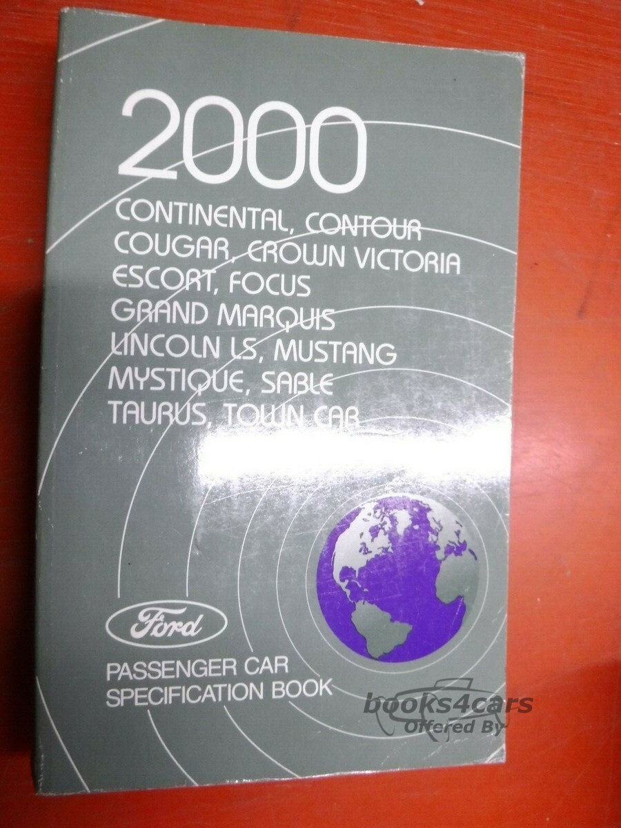 view cover of 2000 Specification Book Passenger Cars by Ford Lincoln Mercury Continental, Cougar, Crown Victoria Escort Focus, Grand Marquis, LS, Mustang, Sable, Taurus, Town Car all models