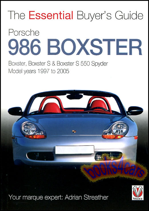 view cover of 1997-2005 Porsche Boxster & Boxster S Essential Buyers Guide all you need to know about the technical specification, models, chassis, colours, options, and year by year changes by A. Streather 64 pages