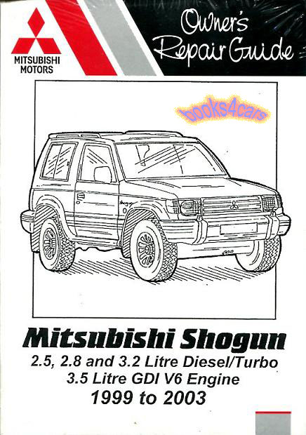View cover of 1999-2003 Mitsubishi Montero Pajero Shogun V6 Petrol & Turbo Diesel shop service repair manual by Russek including 3.5 Gas V6 GDI & Diesel 2.5 2.8 & 3.2