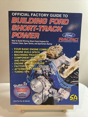 view cover of Official Factory Guide to Building Ford Short Track Power by Ford and R. Holdener 128 pages Manual on how to build winning short-track engines for Claimer Class, Spec Series and Sportsman Racing
