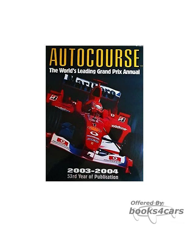 view cover of Autocourse The Worlds Leading Grand Prix Anual Hard bound 280 pages covering the 2003-2004 F1 race season by Henry A
