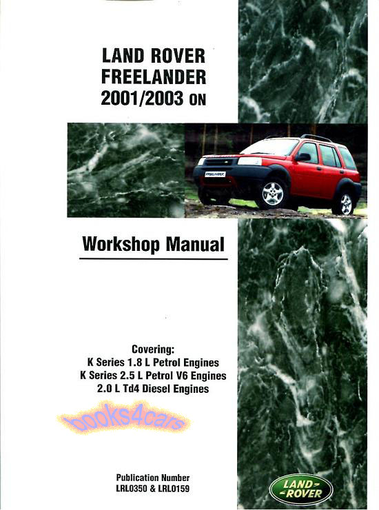 view cover of 2001-2003 Freelander LR2 Shop Service Repair Manual gas 4 cyl 1.8 K & 2.5 V6 Gas & 2.0 & TD4 diesel L engines 616 pages by Land Rover