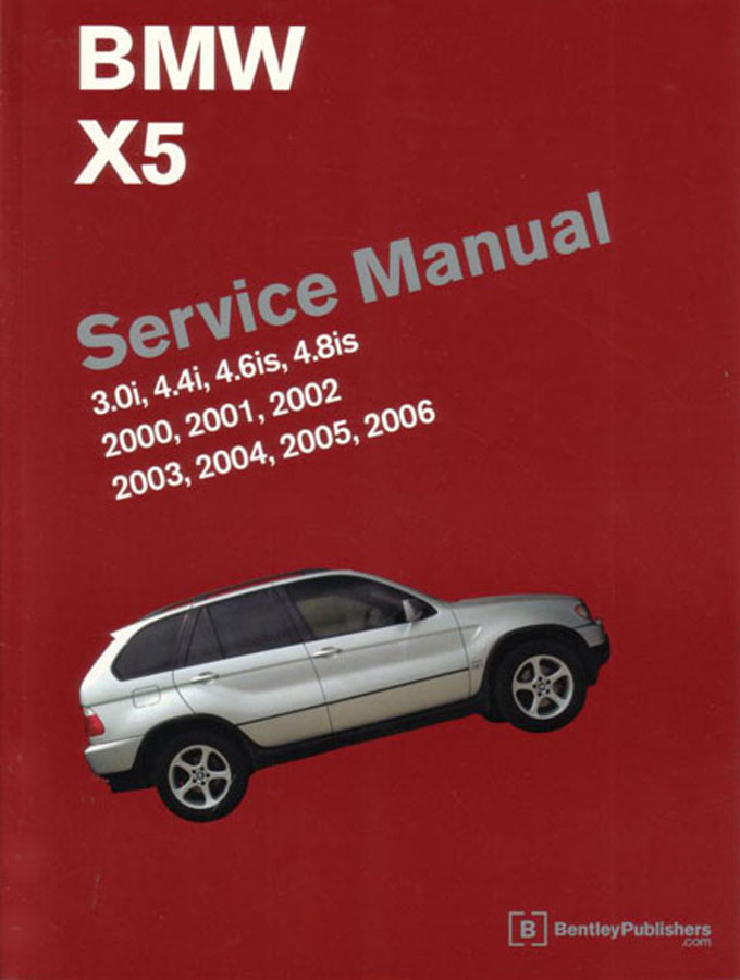view cover of 2000-2006 BMW X5 Shop Service Repair Manual by Robert Bentley 1,240 pages for X-5 SUV covering all versions including 3.0 4.4 4.6 4.8 M54 M62 N62 2000-2006