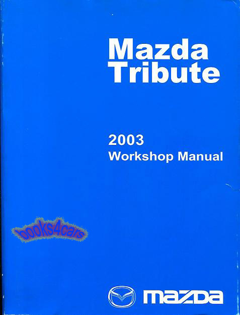 view cover of 2003 Tribute Shop Service Repair Manual by Mazda