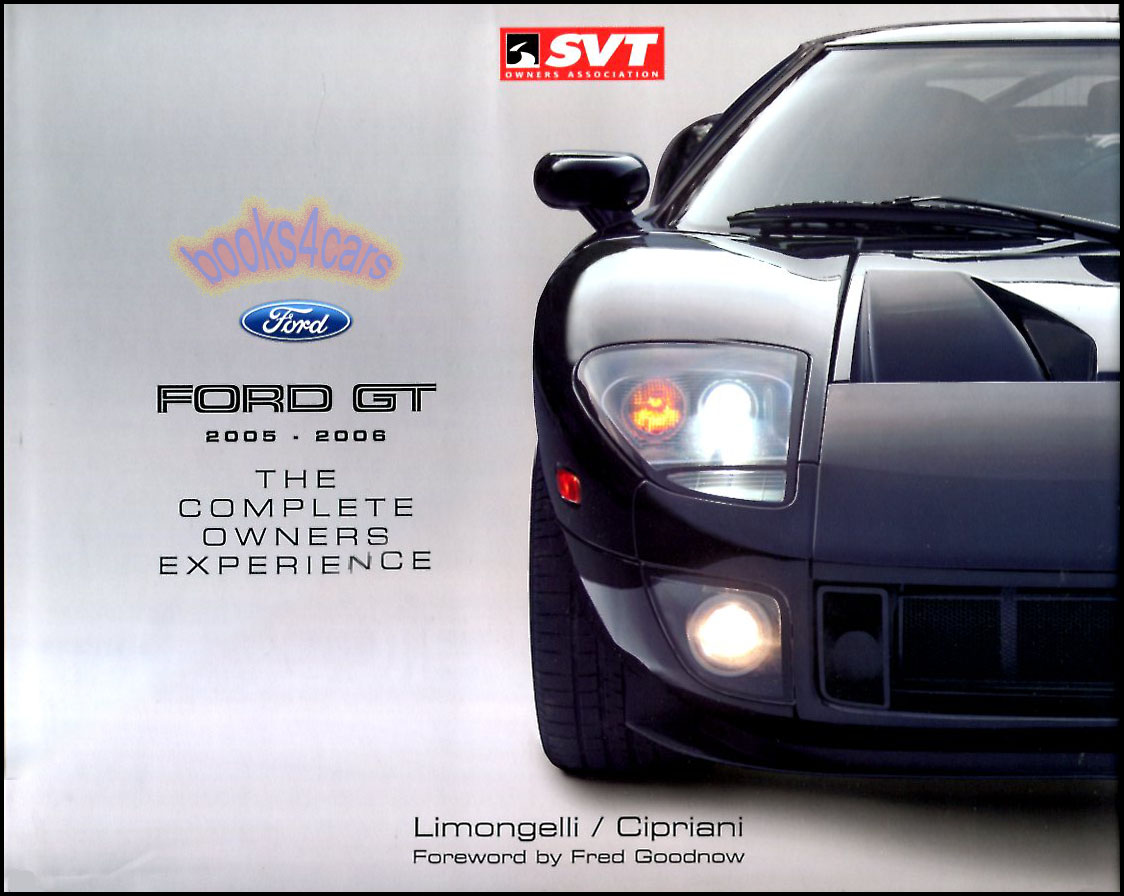 view cover of 2005-2006 Ford GT - The Complete Owners Experience by JV Limongelli & MA Cipriani in 200 Hardcover pages with over 1,000 photos