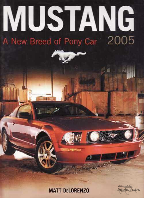 view cover of Mustang: A New Breed of Pony Car 2005 by Matt DeLorenzo 160 Hardbound pages with color photos.