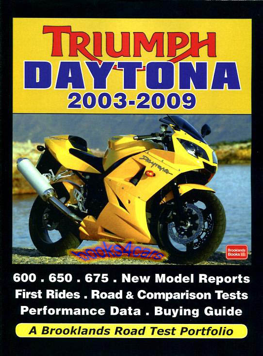 view cover of 2003-2009 Triumph Daytona Brooklands Road Test Portfolio 600 650 675 & more with Buyers Guides Performance Data R & Comparison Tests & much more with 300 photos in 140 pages