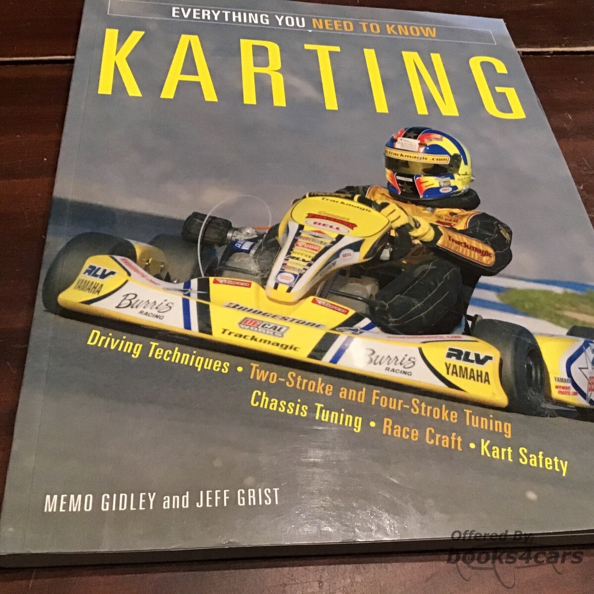 view cover of Karting - Everything you need to Know - by Memo Gidley and Jeff Grist - Driving Techniques Two-Stroke and Four-Stroke Tuning Chassis Tuning Race Craft and Kart Safety
