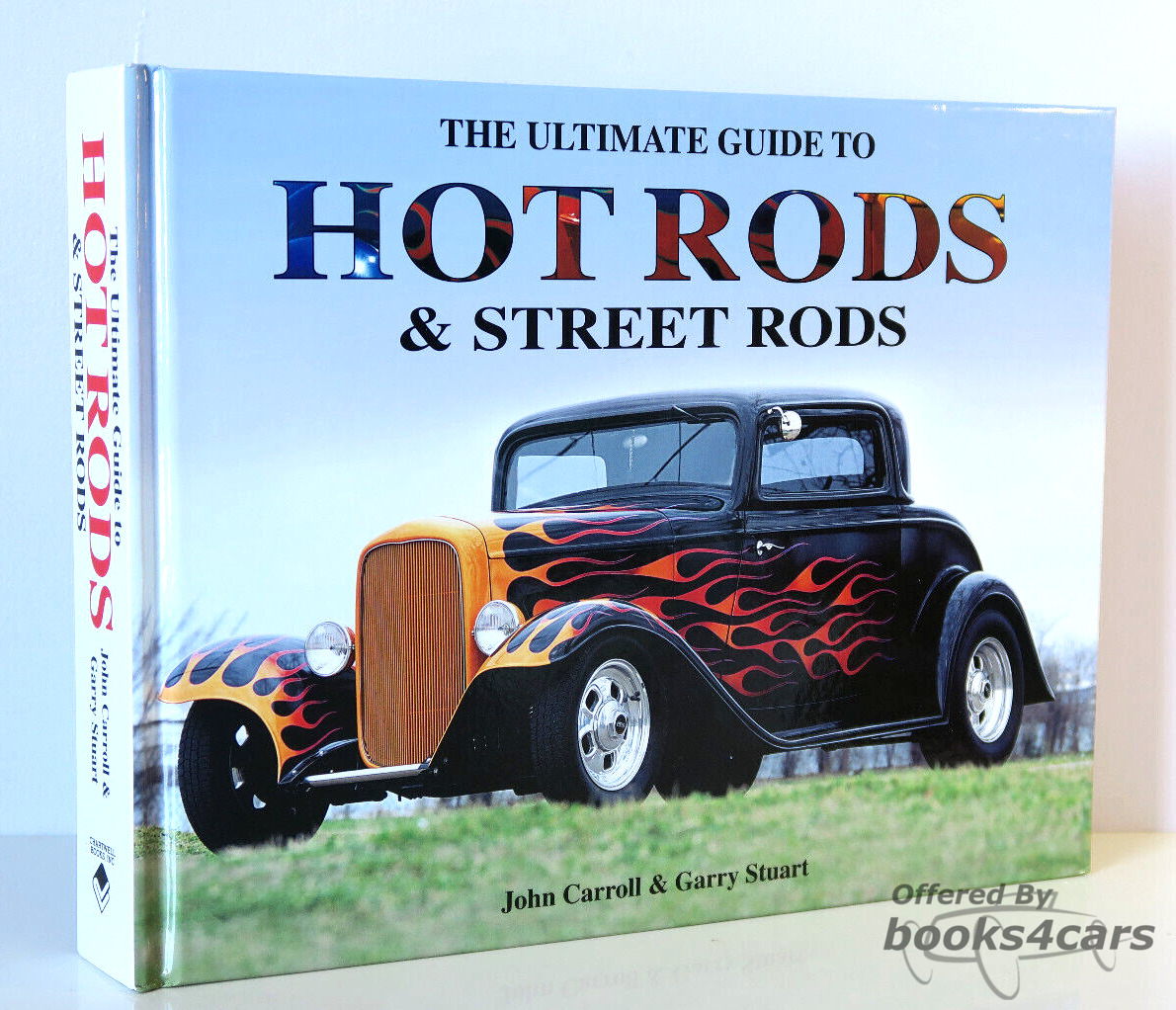 view cover of Ultimate Guide to Hot Rods & Street Rods by John Carroll & Garry Stuart 448 pages hundreds of color pictures organized by decade
