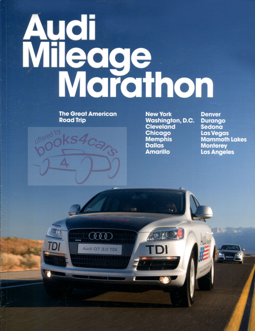 view cover of Audi Mileage Marathon The Great American Road Trip 171 pages documenting Audis 13 day roadtrip featuring A3 Sportback Q5 & Q7 TDI models
