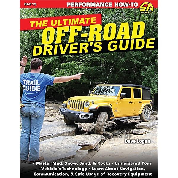 view cover of The Ultimate Off Road Drivers Guide by Logan. Master Mud, Snow, Sand, Rocks. Understand your vehicle's technology. Learn about navigation communication and safe usage of recovery equipment. Published 2022.