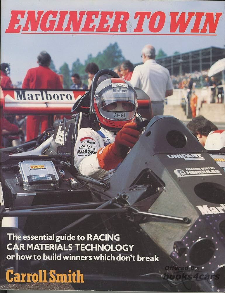 View cover of Engineer to Win by Carroll Smith The essential guide to Racing Car Materials Technology how to build winners which don't break