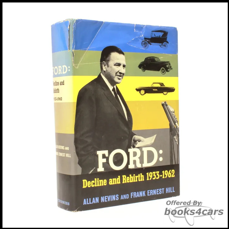 view cover of FORD Decline and Rebirth 1933 to 1962 by Allan Nevins and Frank Ernest Hill